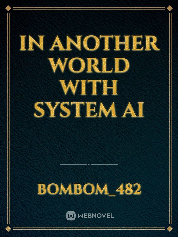 In Another World With System AI