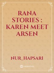 RANA STORIES : Karen Meet Arsen Book