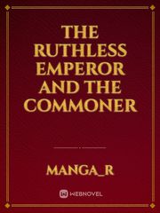 The Ruthless Emperor and The Commoner Book
