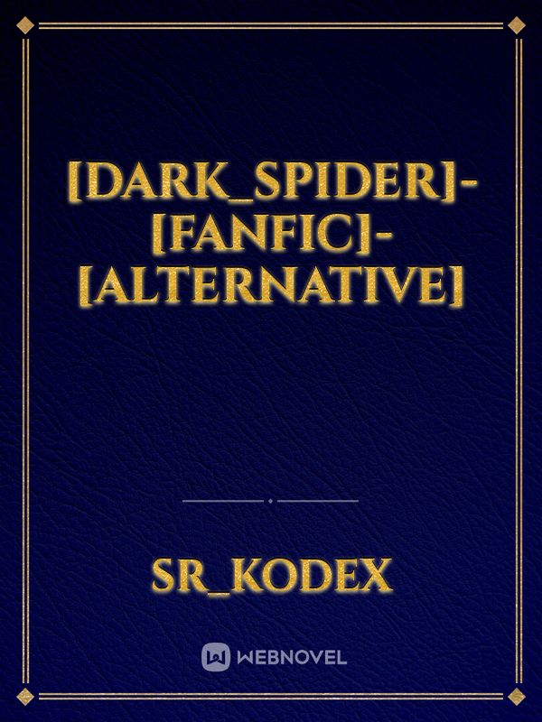 [Dark_Spider]-[Fanfic]-[Alternative]