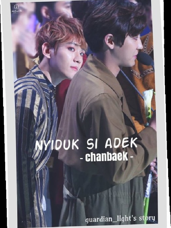 Nyiduk Si Adek [CHANBAEK]