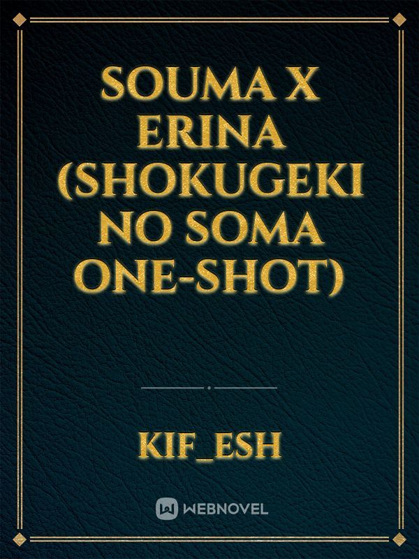 História One-shot - Shokugeki no Souma - - História escrita por Kyry -  Spirit Fanfics e Histórias