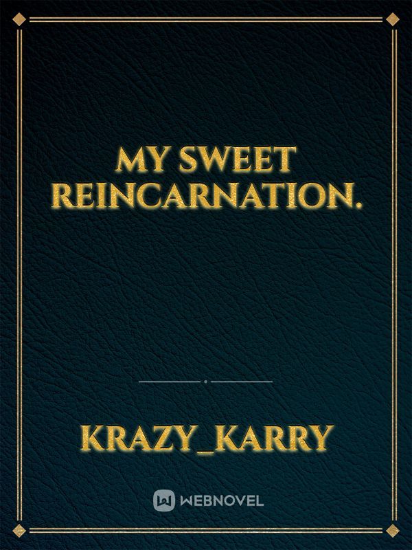 MY SWEET REINCARNATION. Book