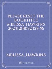 please reset the booktitle Melissa_Hawkins 20231218092329 56 Book