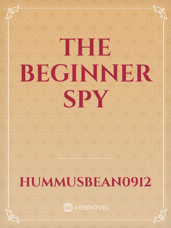 The Beginner Spy