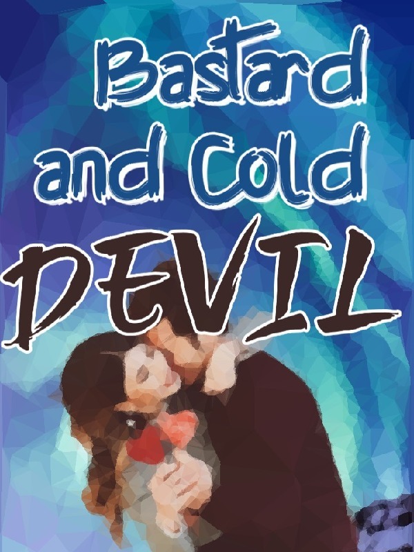 Bastard and Cold Devil