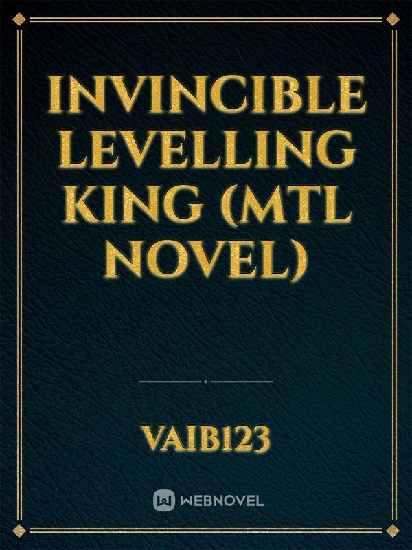 Invincible Levelling King (MTL novel) Book