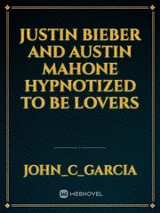 Justin Bieber and Austin Mahone hypnotized to be lovers Book