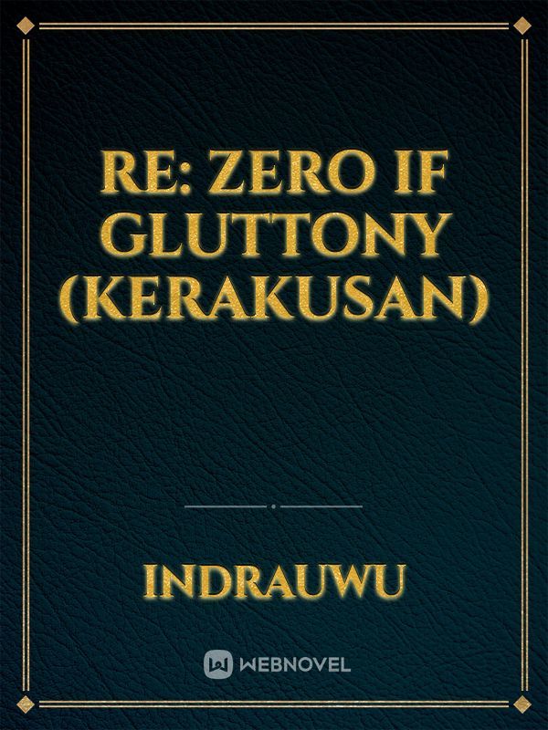 Re: Zero If Gluttony (kerakusan) Book