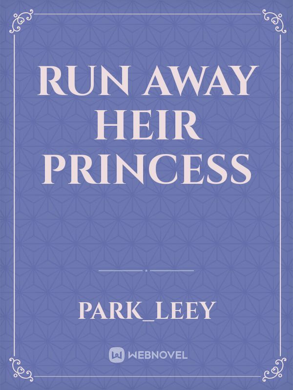Run away Heir Princess