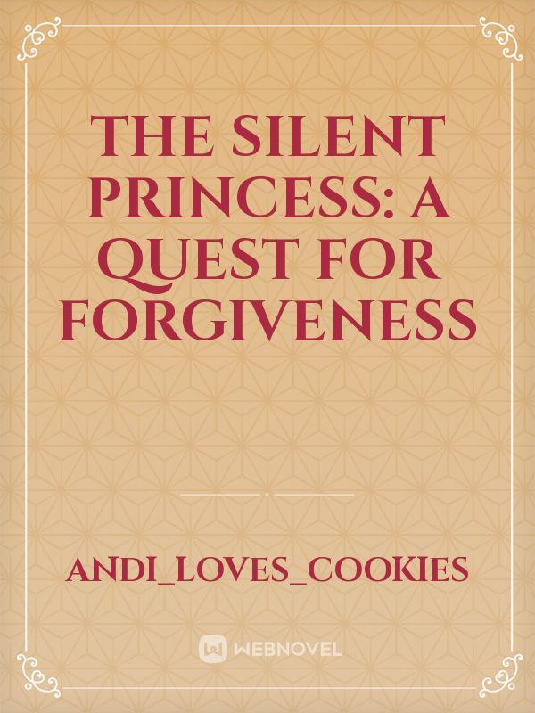 The Silent Princess: A quest for forgiveness Book