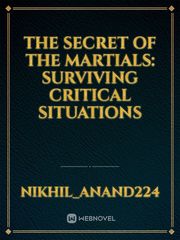 The Secret of the Martials: Surviving Critical situations Book