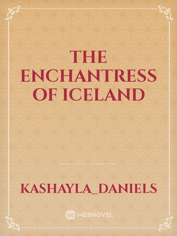 The enchantress of Iceland