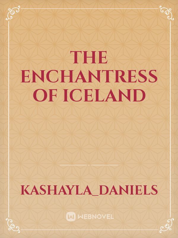 The enchantress of Iceland