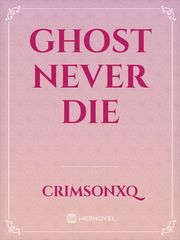 Ghost Never Die Book