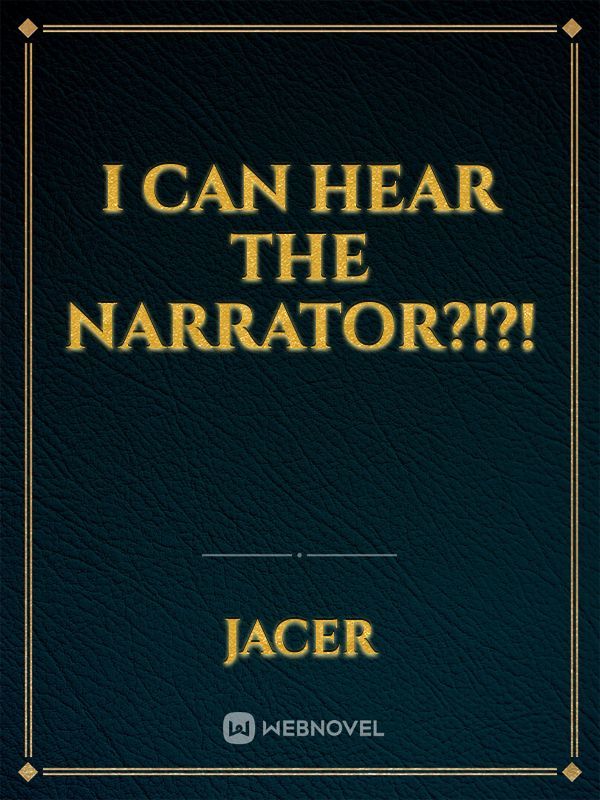 I can hear the Narrator?!?!