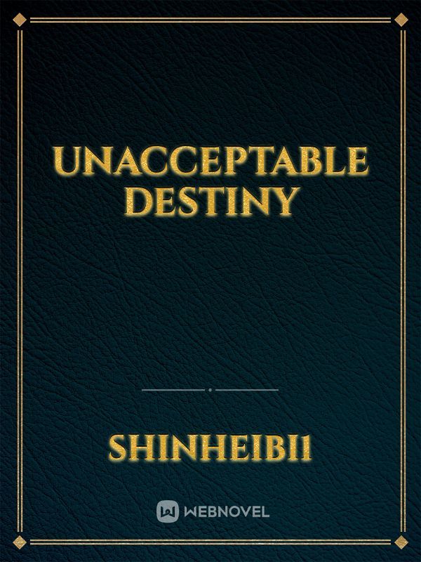 UNACCEPTABLE DESTINY Book
