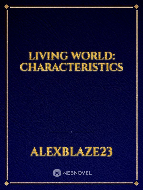 Living World: Characteristics