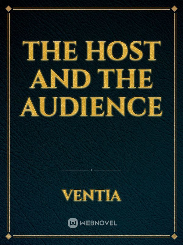 The Host and the Audience