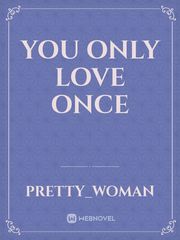 you only love once Book