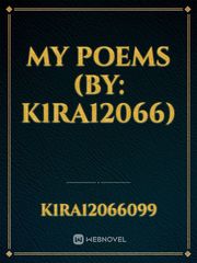 My Poems (By: K1ra12066) Book