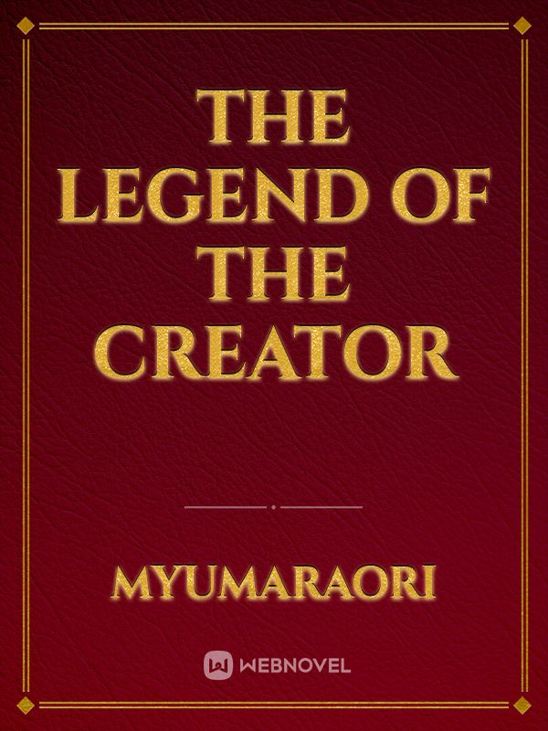 The legend Of The Creator