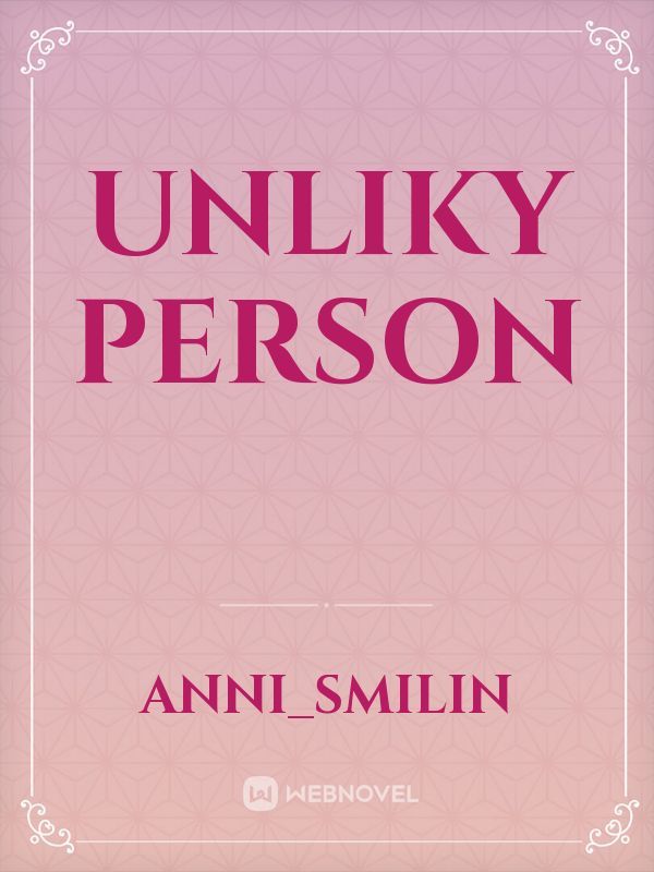 Unliky person