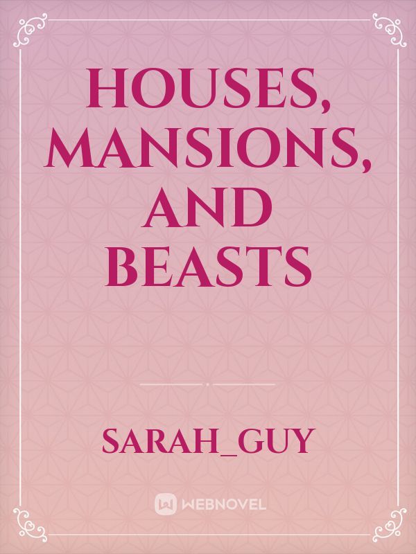 Houses, mansions, and beasts Book