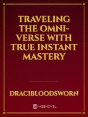 Traveling the Omni-verse with True Instant mastery Book