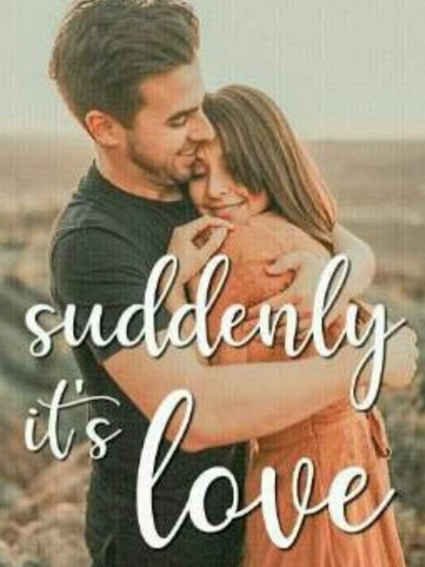 Suddenly, It's Love