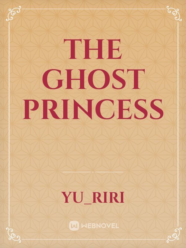 The Ghost Princess