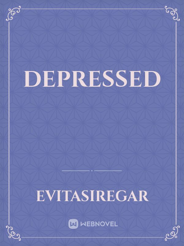 DEPRESSED