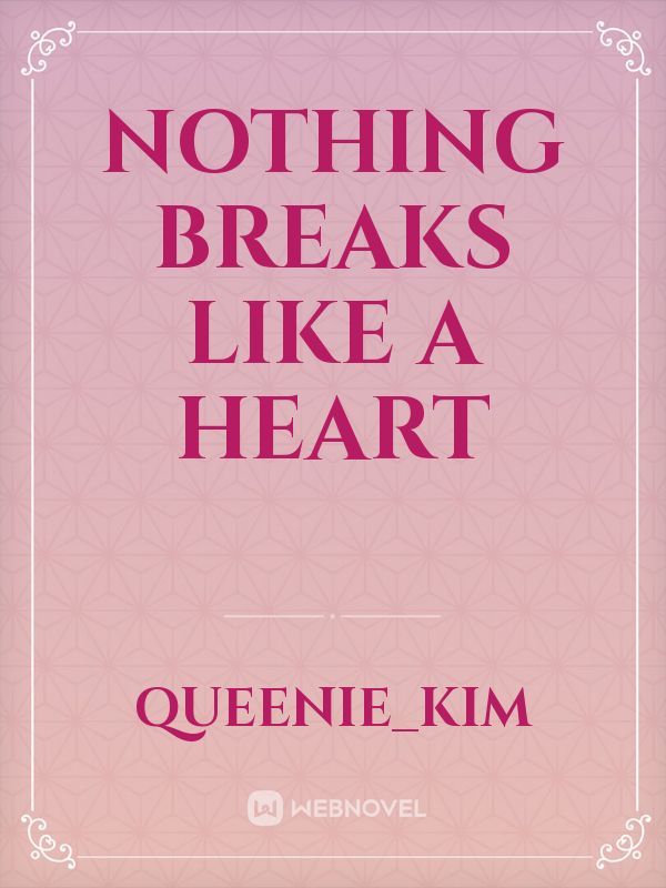 Nothing Breaks Like A Heart Book