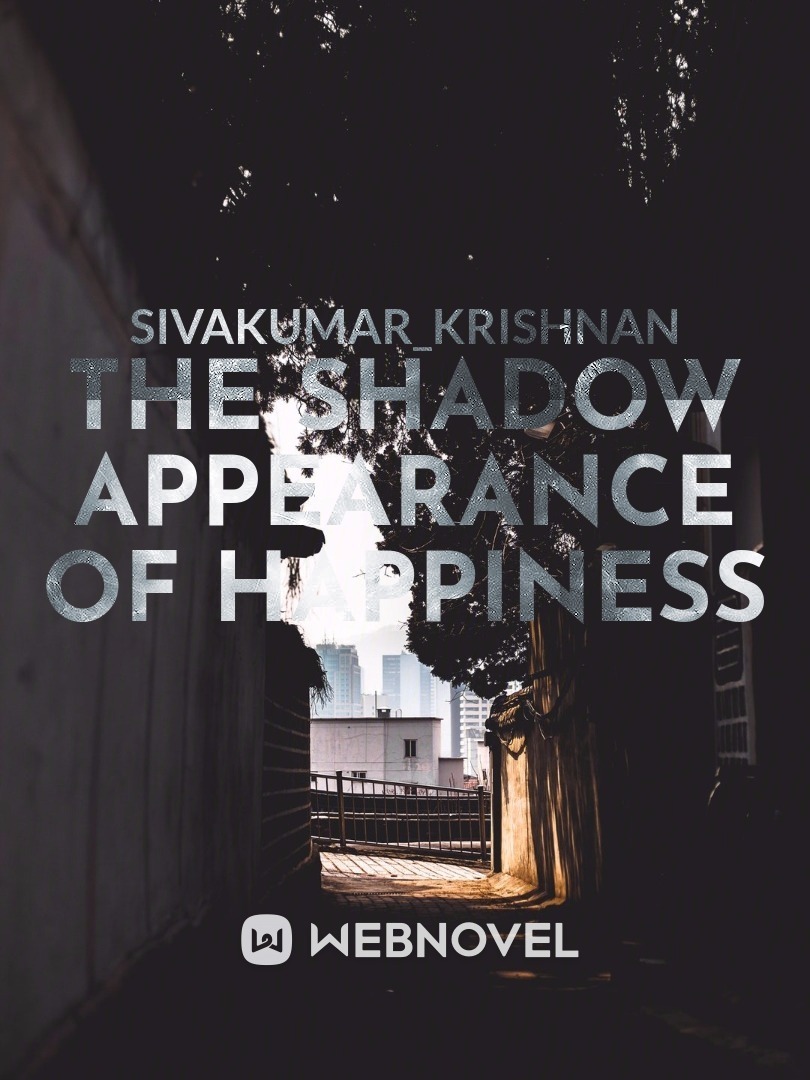 The Shadow Appearance of Happiness