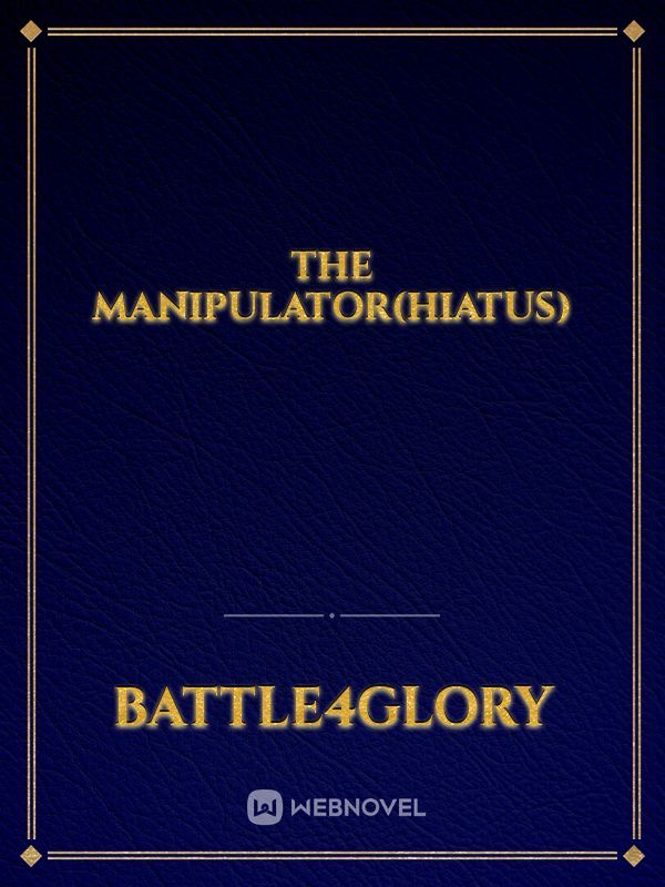 THE MANIPULATOR(Hiatus) Book