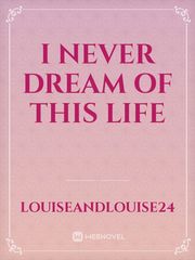 I never dream of this life Book