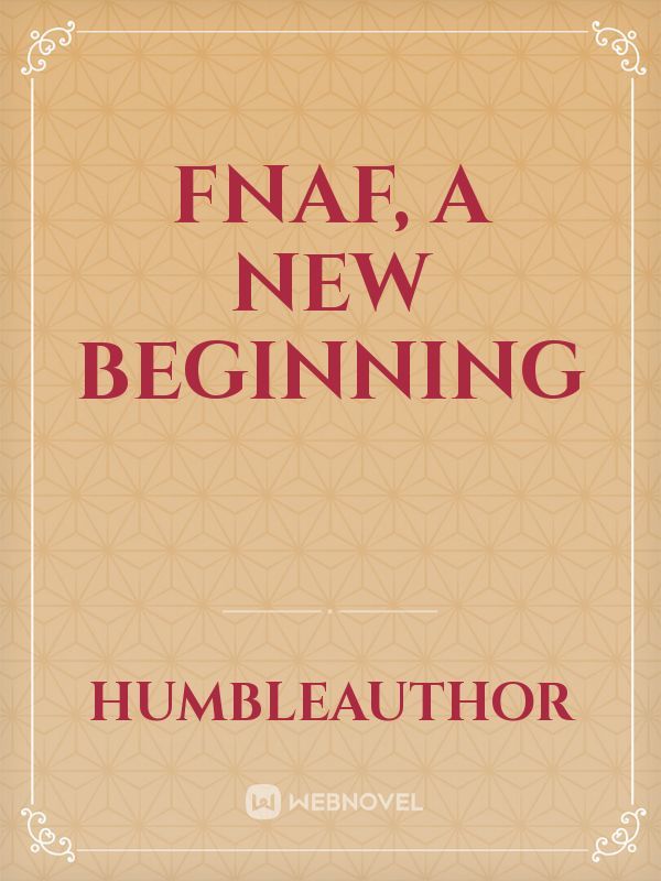 Fnaf, a new beginning Book