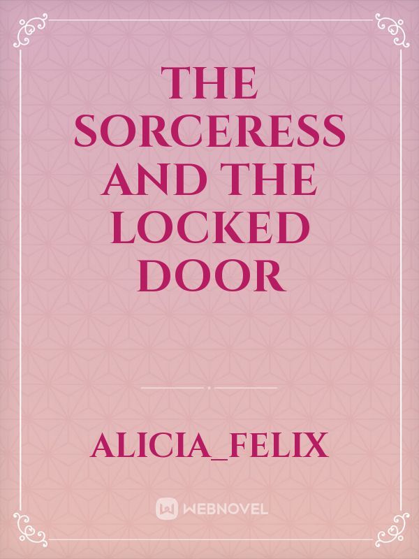 The Sorceress and the Locked Door