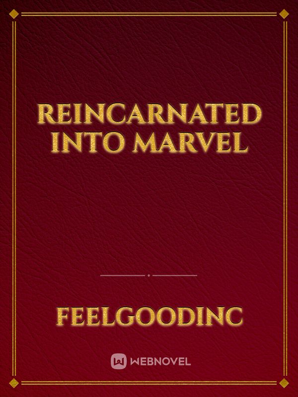 Reincarnated into Marvel