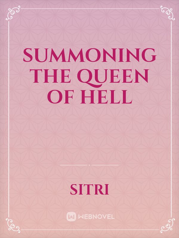 Summoning the Queen of Hell