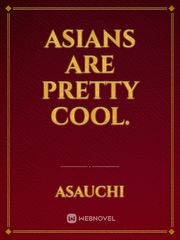 Asians are pretty cool. Book