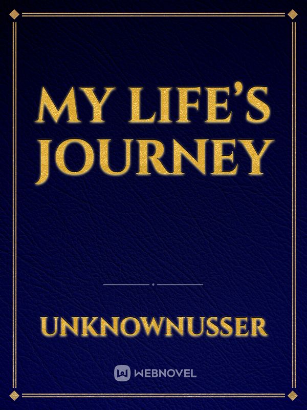 My Life’s Journey