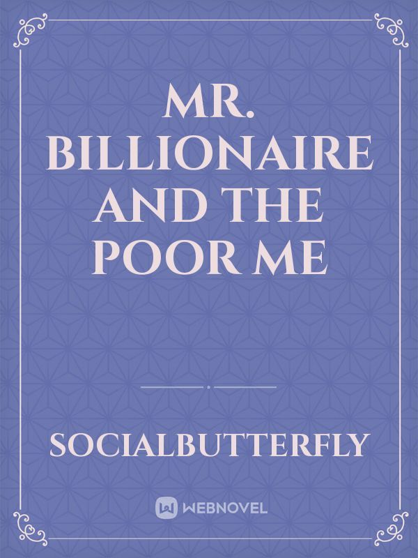 Mr. Billionaire and The Poor Me Book