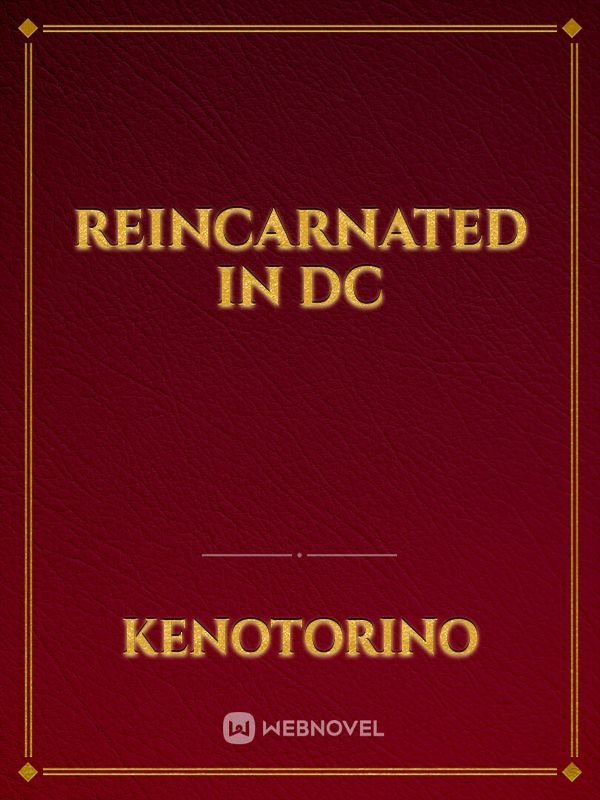 Reincarnated In DC