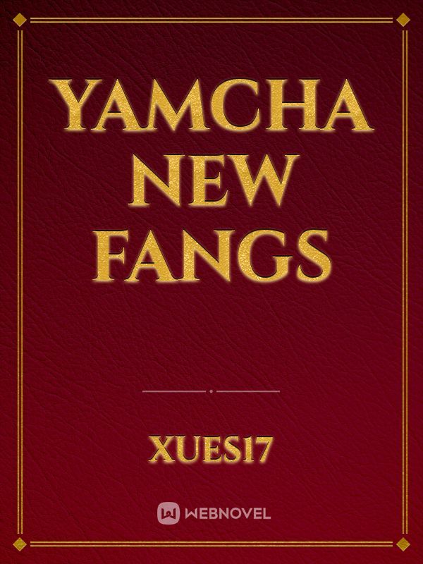 Yamcha new fangs Book