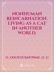 Nonhuman Reincarnation. Living as a cat in another world. Book