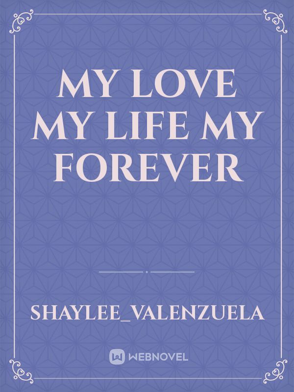 My love my life my forever Book