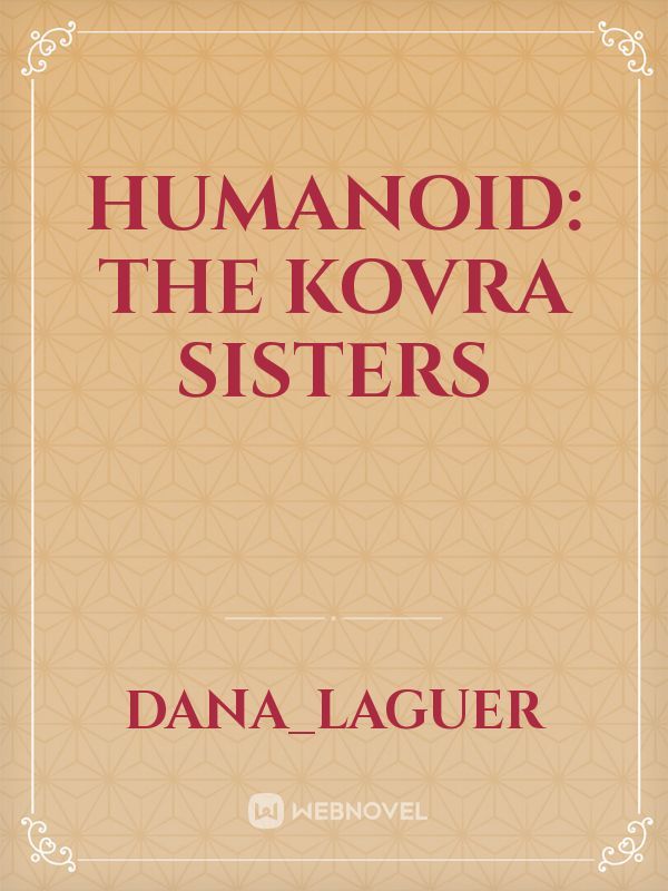 Humanoid: The Kovra Sisters Book