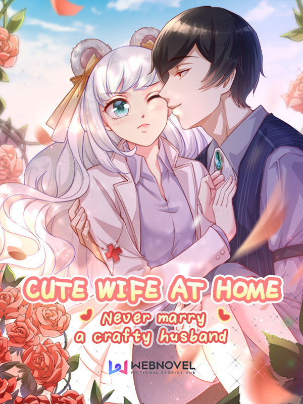 Cute Wife at Home: Never Marry a Crafty Husband Comic