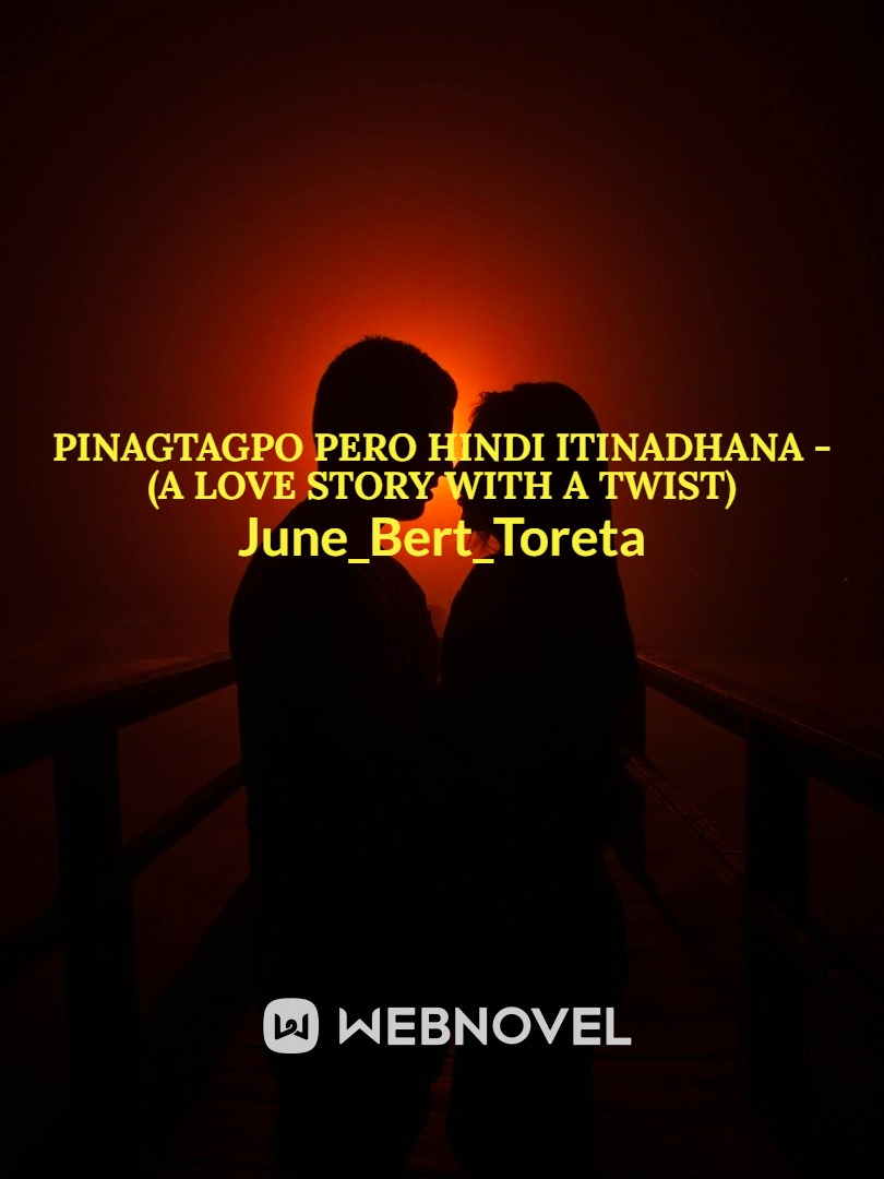 Pinagtagpo Pero Hindi Itinadhana - (A Love Story With A Twist) Book